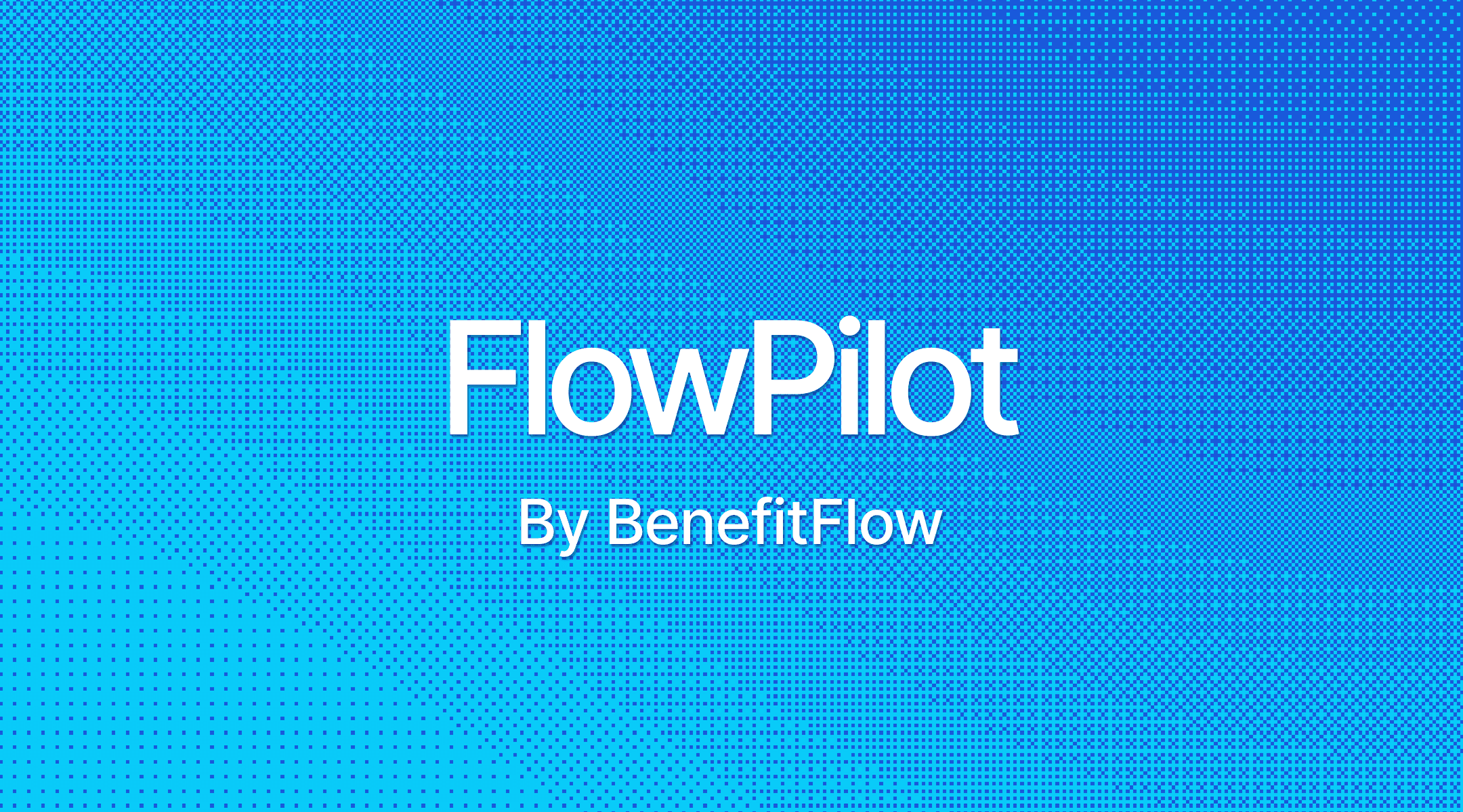 New in BenefitFlow: FlowPilot, your AI Sales Assistant